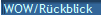 WOW/R�ckblick